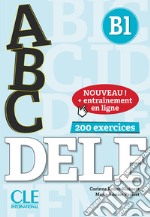 ABC DELF. B1. Con Corrigés. Per le Scuole superiori. Con espansione online. Con CD-Audio libro