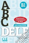 ABC DELF. B1. Con Corrigés. Per le Scuole superiori. Con espansione online. Con CD-Audio libro