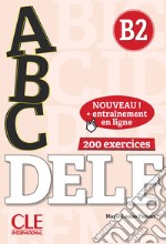 ABC DELF. B2. Corrigés. Per le Scuole superiori. Nuova ediz. Con espansione online. Con CD-Audio