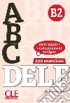 ABC DELF. B2. Corrigés. Per le Scuole superiori. Nuova ediz. Con espansione online. Con CD-Audio libro di Kober-Kleinert Corinne Parizet Marie-Louise