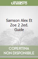 Samson Alex Et Zoe 2 2ed. Guide libro