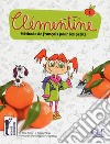 Clémentine. Méthode de français pour les petits. Niveau 1. Per la Scuola elementare. Con DVD-ROM libro di Rubio Isabel Ruiz Emilio