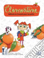 Clémentine. Méthode de français pour les petits. Niveau 2. Per la Scuola elementare. Con DVD-ROM libro