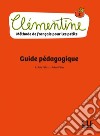 Clémentine. Méthode de français pour les petits. Niveau 2. Guide pédagogique. Per la Scuola elementare libro di Rubio Isabel Ruiz Emilio