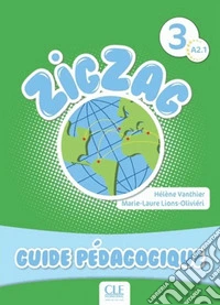 Zigzag. Niveau 3: Guide pédagogique libro