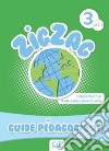 Zigzag. Niveau 3: Guide pédagogique libro di Vanthier Hélène