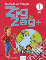 ZigZag+. Méthode de français. Niveau 1. Livre de l'élève. Per la Scuola elementare. Con CD-Audio libro