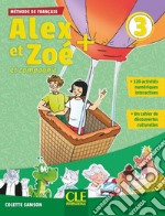 Alex et Zoé + et compagnie. Méthode de français. Niveau 3. Livre de l'élève. Per la Scuola elementare. Con CD-ROM libro