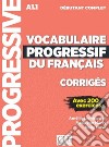 Vocabulaire progressif du français. Débutant complet A1.1. Corrigés. Per le Scuole superiori libro