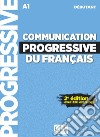 Communication progressive du français. Niveau débutant. A1.1-C1. Per le Scuole superiori. Con CD-Audio libro