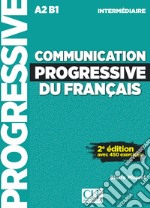 Communication progressive du français. Niveau intermédiaire. A1.1-C1. Per le Scuole superiori. Con CD-Audio libro