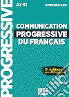 Communication progressive du français. Niveau intermédiaire. A1.1-C1. Per le Scuole superiori. Con CD-Audio libro