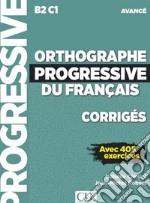 Orthographe progressif du français. Per le Scuole superiori libro