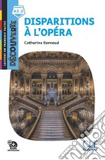 Disparitions à l'Opéra. Lecture découverte. Niveau A2.2. Con File audio per il download