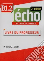 Echo. B1.2: Guide pédagogique libro