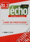 Echo. B1.2: Guide pédagogique libro