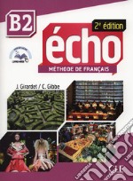 Echo. B2: Livre de l'élève. Con DVD-ROM libro