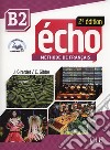 Echo. B2: Livre de l'élève. Con DVD-ROM libro