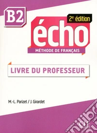 Echo. B2: Guide pédagogique