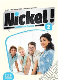 Nickel! Livre de l'élève. Per le Scuole superiori. Con DVD-ROM. Vol. 2 libro