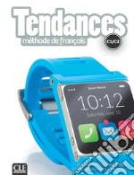 Tendances. Méthode de français. Niveau C1/C2. Livre de l'élève. Per il triennio delle Scuole superiori. Con e-book. Con espansione online. Con DVD-ROM libro