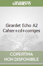 Girardet Echo A2 Cahier+cd+corriges libro