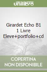 Girardet Echo B1 1 Livre Eleve+portfolio+cd libro