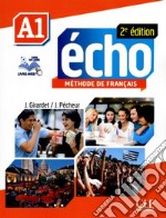 Echo. A1. Livre de l'eleve. Con Portfolio. Per le Scuole superiori. Con DVD-ROM. Con espansione online libro