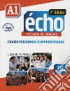 Echo. A1. Cahier. Per le Scuole superiori. Con espansione online libro di Girardet Jacky Pecheur Jacques