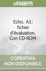 Echo. A1: fichier d'évaluation. Con CD-ROM libro