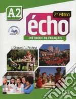 Echo. A2. Livre de l'eleve. Con Portfolio. Per le Scuole superiori. Con DVD-ROM. Con espansione online libro