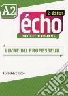 Echo. A2: Guide pédagogique libro