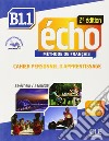 Echo. B1.1. Cahier. Per le Scuole superiori. Con espansione online libro di Girardet Jacky Pecheur Jacques