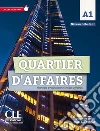 Quartier d'affaires. Français professionel et des affaires. Livre de l'élève. Con DVD-ROM libro