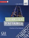 Quartier d'affaires. Français professionel et des affaires. Cahier d'activités libro