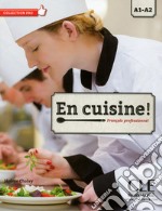 En cuisine. Français professionel. Per le scuole superiori. Con CD Audio. Con espansione online libro