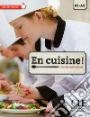 En cuisine. Français professionel. Per le scuole superiori. Con CD Audio. Con espansione online libro di Cholvi Jerome