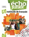 Echo junior. Méthode de français. Cahier d'activités. Per le Scuole superiori. Con CD-ROM libro