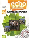 Echo Junior. Méthode de français. Livre de l'eleve. Con DVD-ROM libro di Girardet Jacky Pécheur Jacques