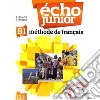 Echo Junior. Méthode de français. Livre de l'élève. Con DVD-ROM libro