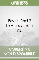 Favret Pixel 2 Eleve+dvd-rom A1 libro