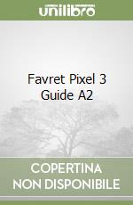 Favret Pixel 3 Guide A2 libro