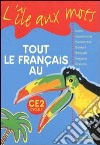 Tout le français. CE2 cycle 3. Per la Scuola elementare libro