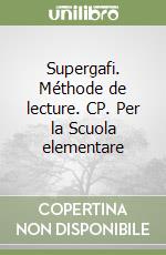 Supergafi. Méthode de lecture. CP. Per la Scuola elementare