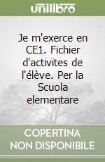 Je m'exerce en CE1. Fichier d'activites de l'élève. Per la Scuola elementare libro