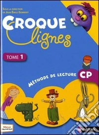 Méthode de lecture. Croque-lignes CP. Tomo 1. Per la Scuola elementare libro