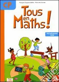Tout en maths! CP: Programme 2008. Per la Scuola elementare libro