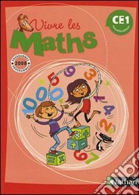 Vivre les maths CE1. Per la Scuola elementare