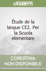 Étude de la langue CE2. Per la Scuola elementare libro
