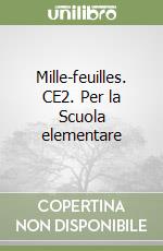 Mille-feuilles. CE2. Per la Scuola elementare libro